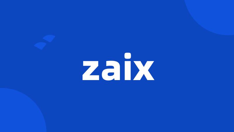 zaix