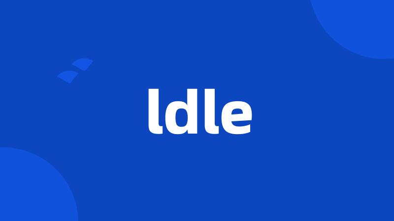 ldle