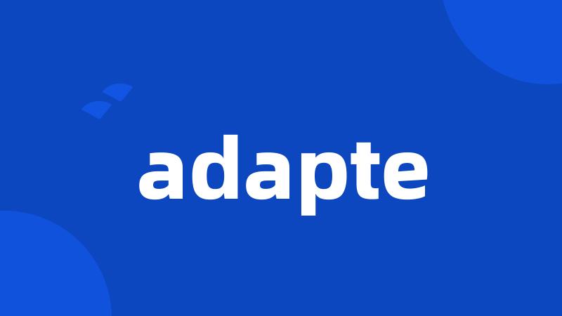 adapte