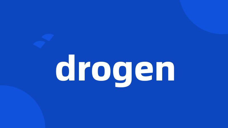 drogen