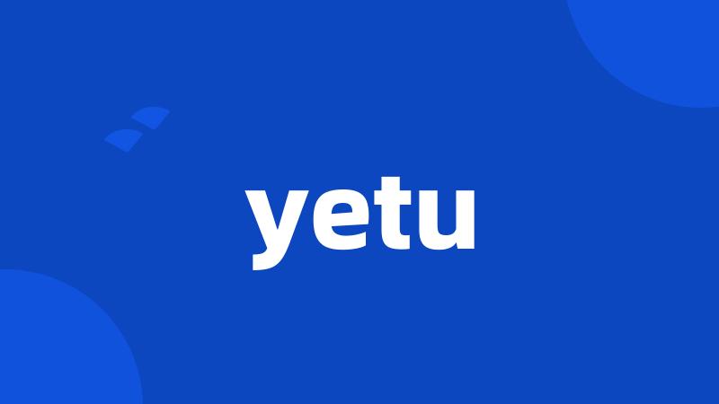 yetu