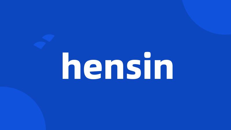 hensin