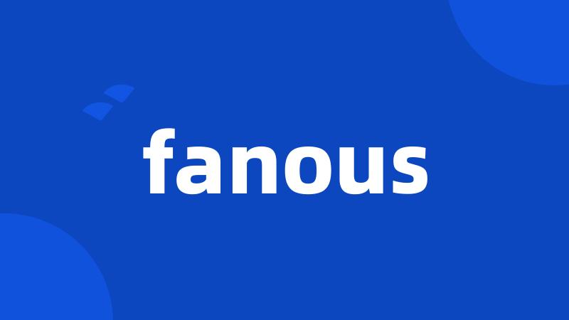 fanous