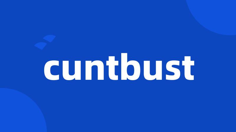 cuntbust