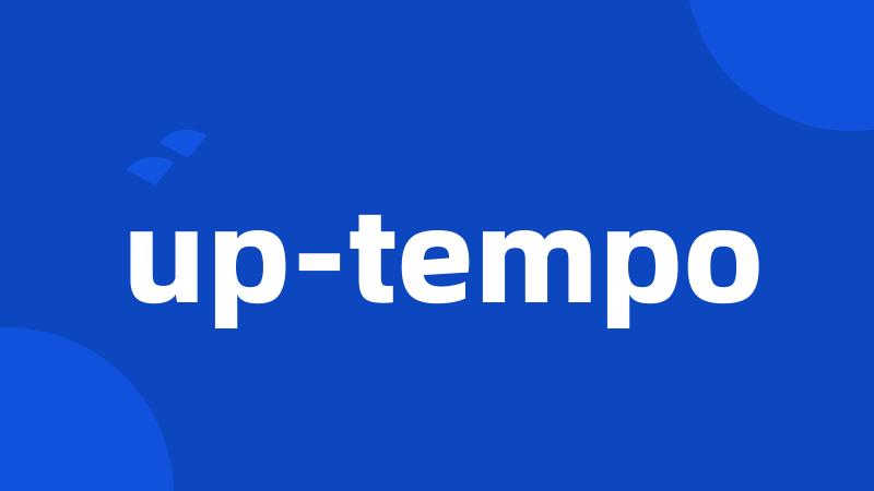 up-tempo