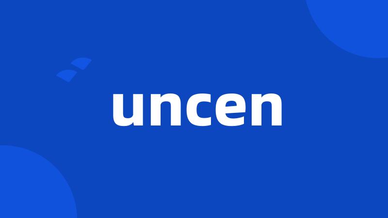 uncen