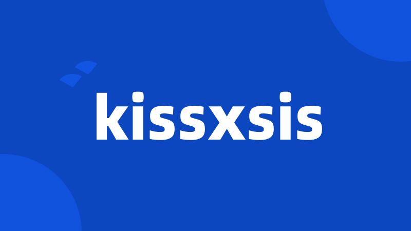 kissxsis