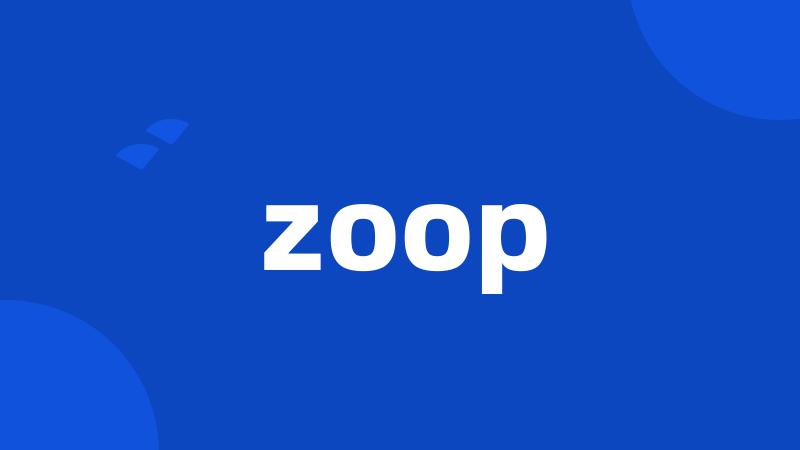 zoop