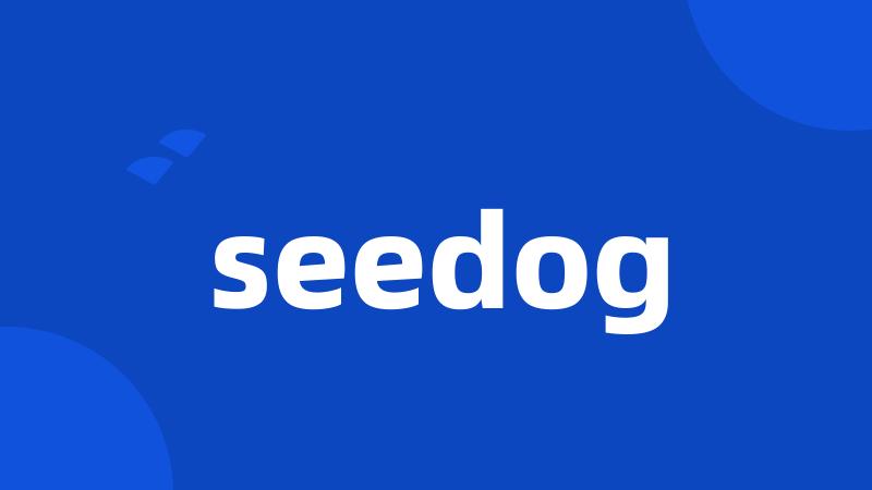 seedog