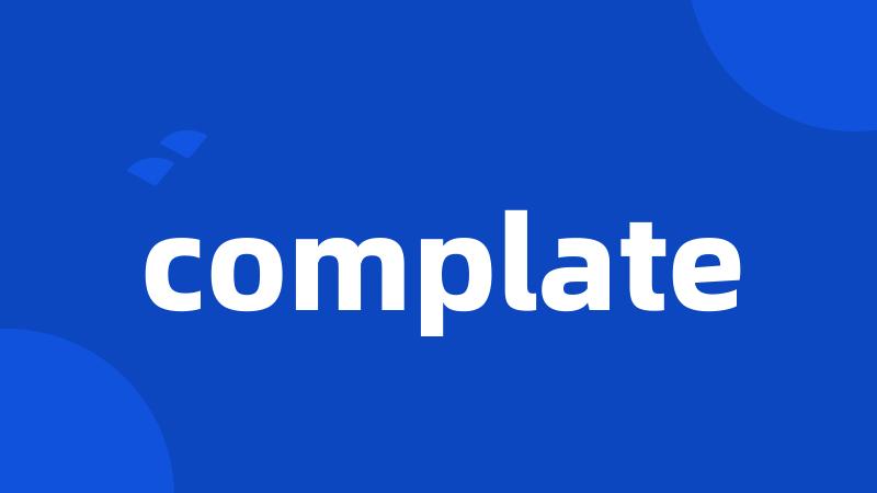 complate