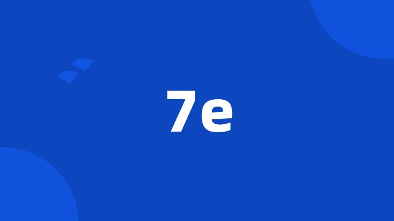 7e