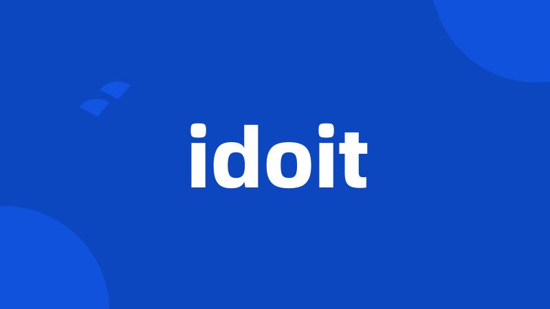 idoit