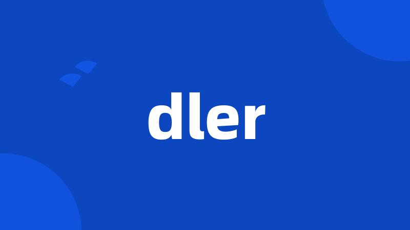 dler