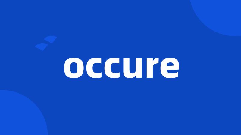 occure