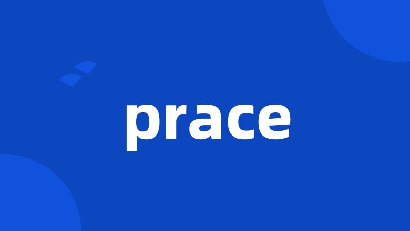 prace