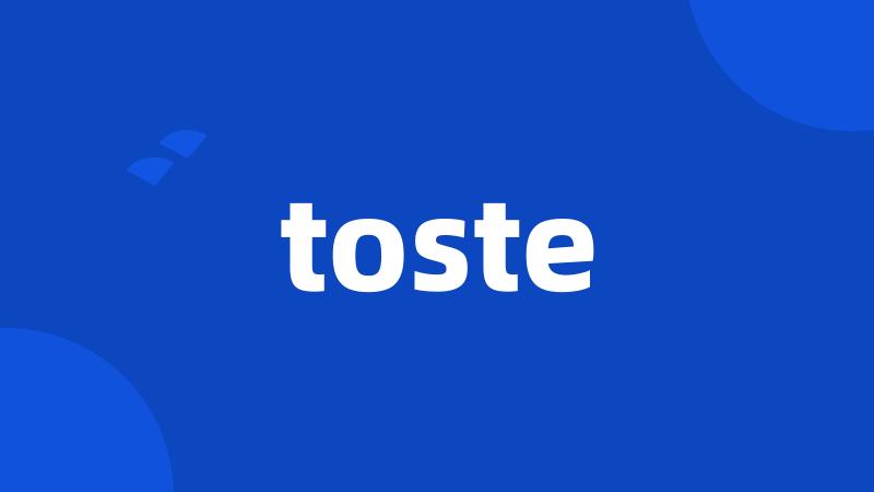 toste