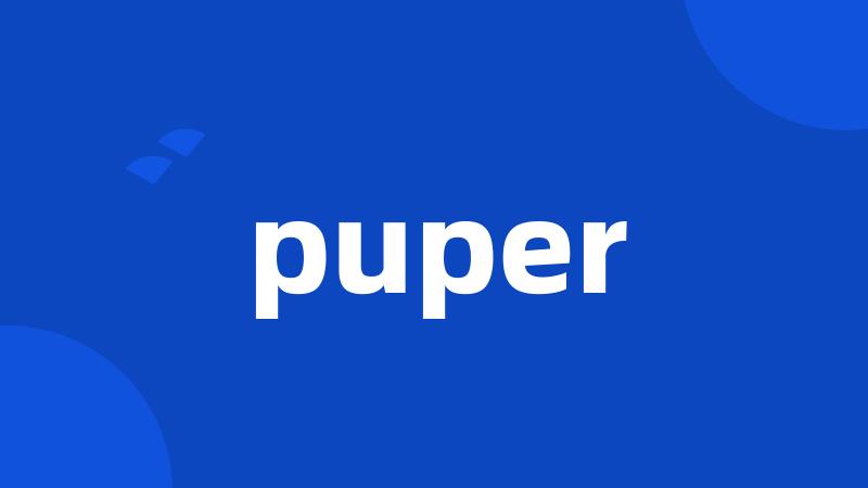 puper