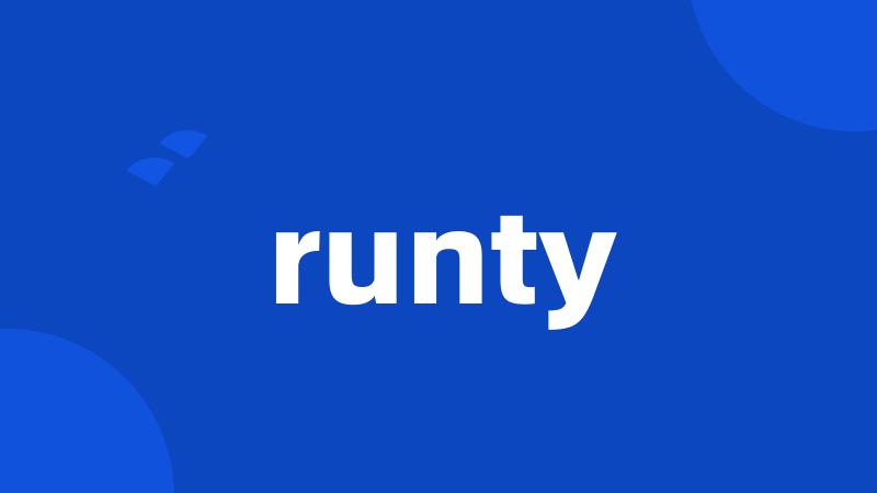 runty