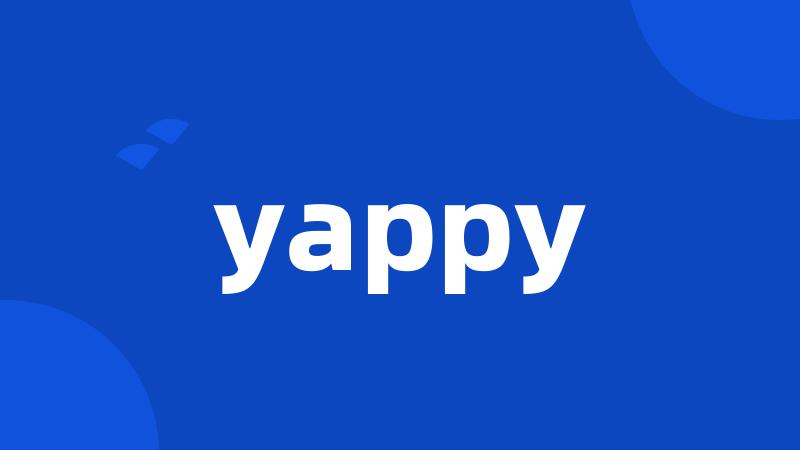 yappy