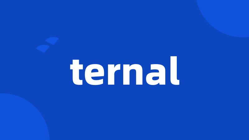 ternal