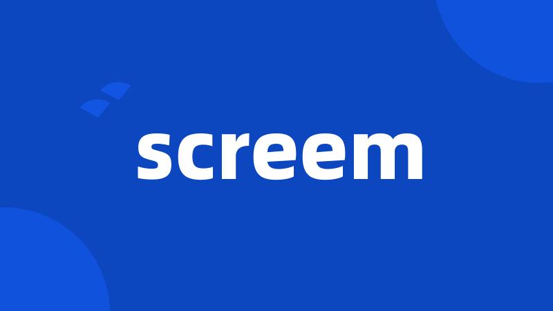 screem