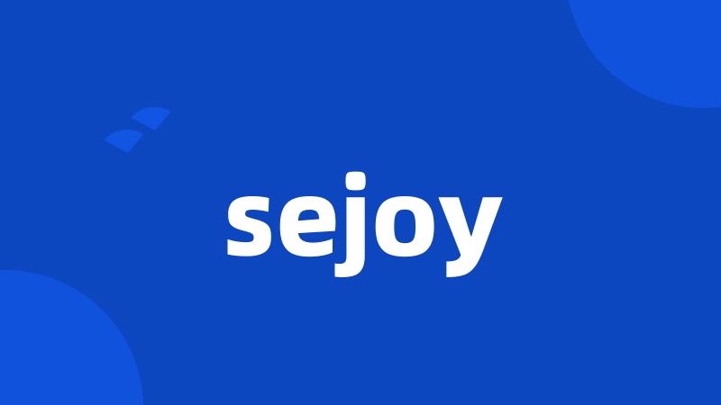 sejoy