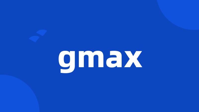 gmax