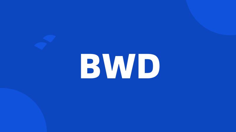 BWD