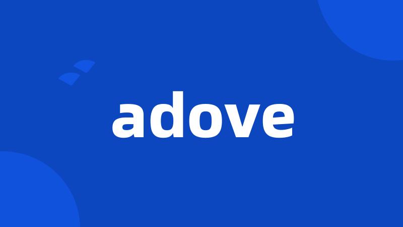 adove