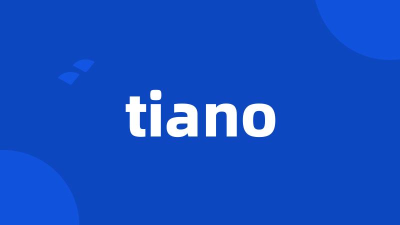 tiano