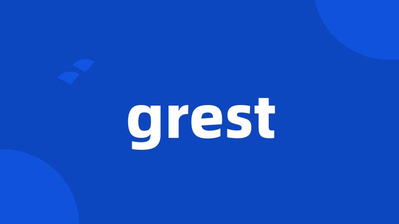 grest