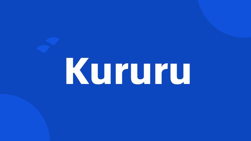 Kururu