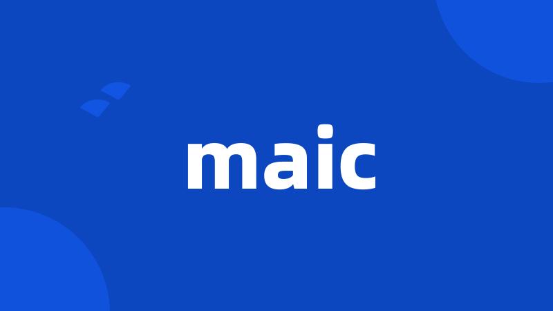 maic