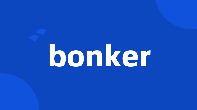 bonker