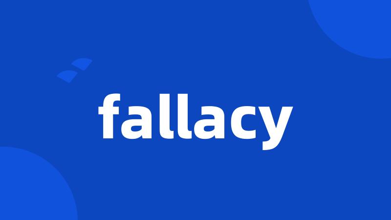 fallacy