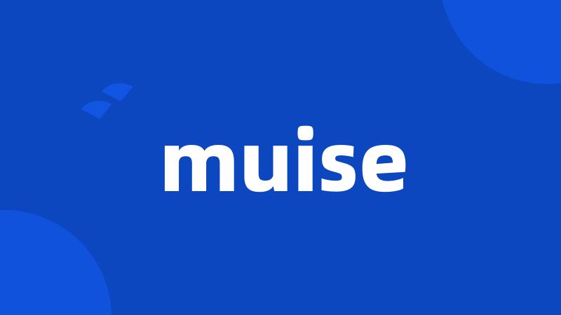 muise