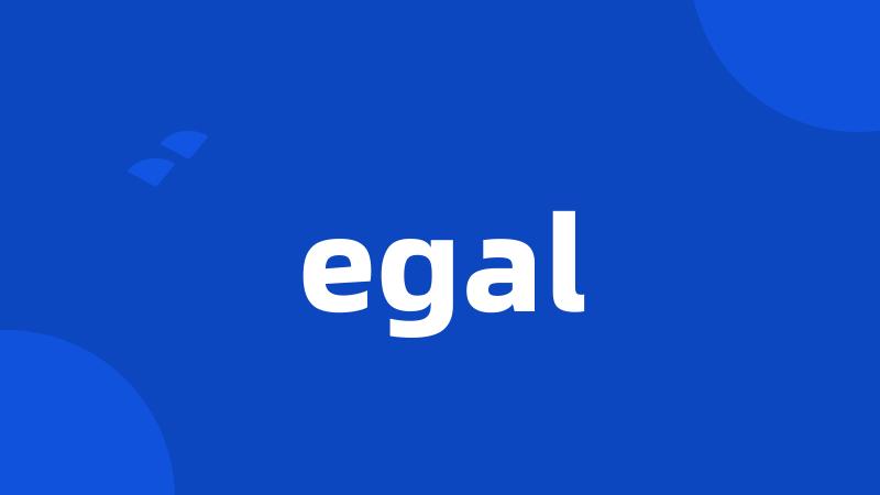 egal