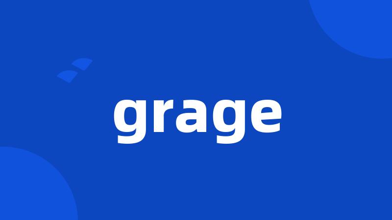 grage