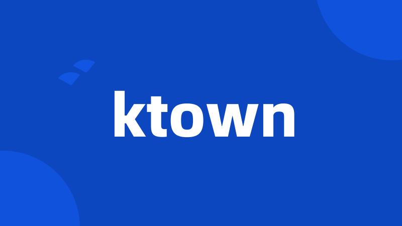 ktown