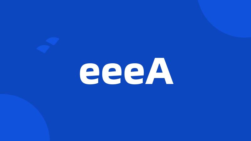 eeeA