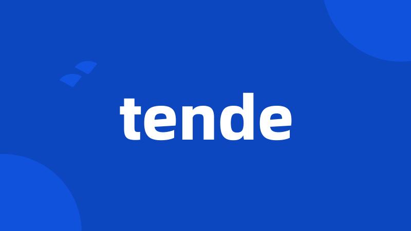 tende