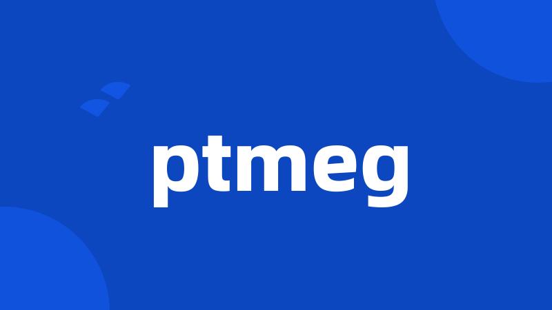 ptmeg