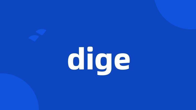 dige