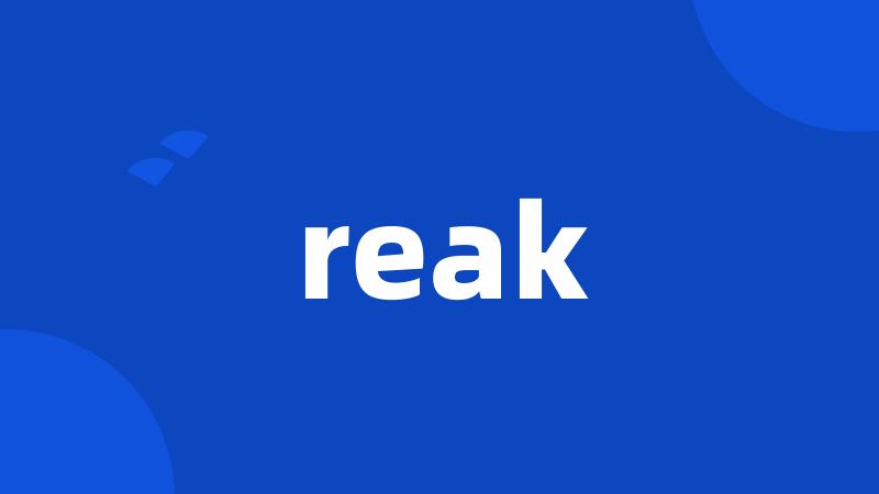 reak