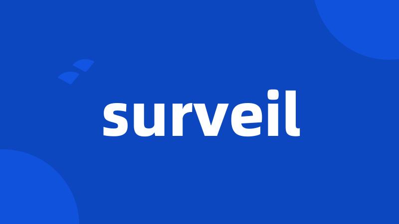 surveil