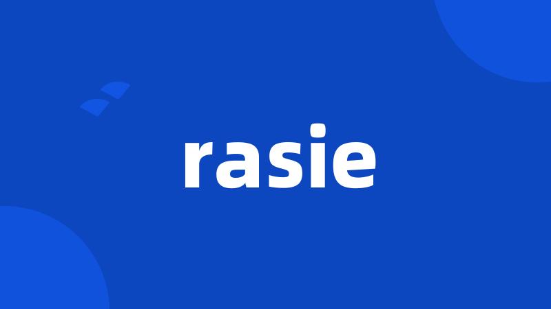 rasie