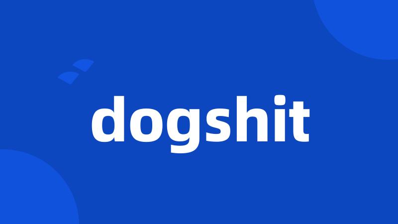 dogshit