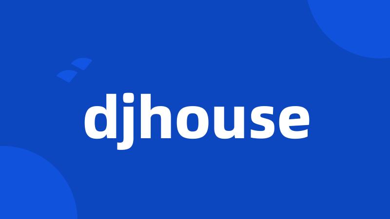 djhouse