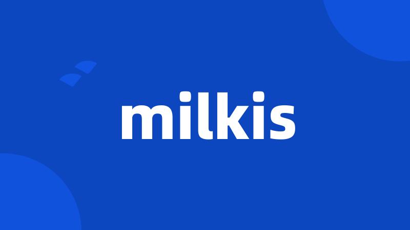 milkis