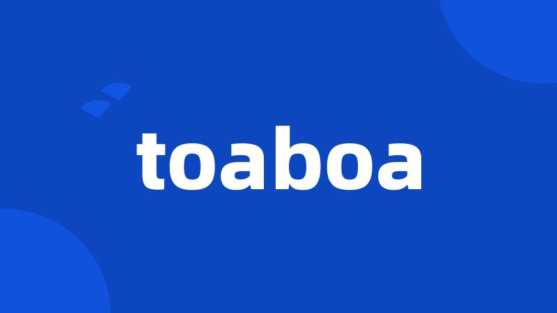 toaboa